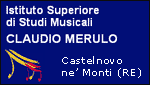 ISTITUTO SUPERIORE DI STUDI MUSICALI CLAUDIO MERULO - CASTELNOVO NE' MONTI - RE